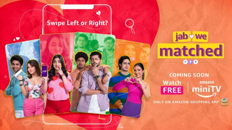 Amazon miniTV announces Jab We Matched featuring some of the biggest names in the entertainment industry such as Shivangi Joshi, Jasmin Bhasin,