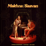 Panther And Simran Choudhary’s Musical Collaboration Set To Dominate This Season With Makhna And Saavan