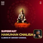 Sa Re Ga Ma Pa Fame Abhijeet Ghoshal Releases New Clubmix Hanuman Chalisa for the Modern Listener