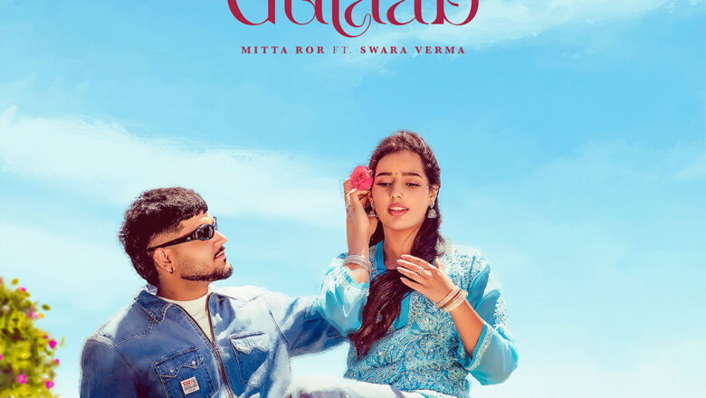 Fearless For the World, Soft for the One They Love: Mitta Ror and Swara Verma Capture Modern Romance in ‘Gun & Gulaab’ 