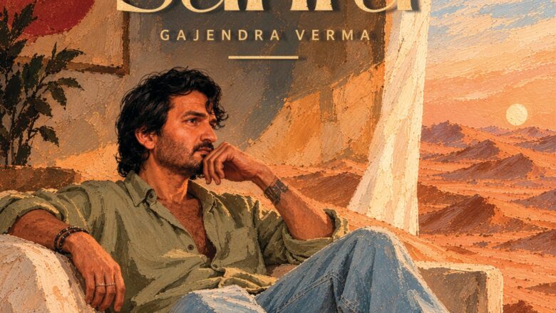 Sahra’ By Gajendra Verma Captures How Love Can Transform The Ordinary Into Something Special
